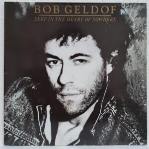 Bob Geldof – Deep In The Heart Of Nowhere      Disc VINIL LP VG+