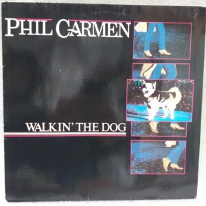 Phil Carmen – Walkin' The Dog  Disc VINIL LP    EX