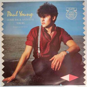 Paul Young – Come Back And Stay / Yours (Extended Club Mix Versions)   Disc VINIL maxi