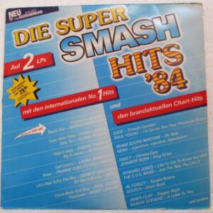 Die Super Smash Hits '84 2LP : Alphaville, Wham, Cyndi Lauper, Frankie Goes To Hollywood, Laura Branigan, Paul Young, Nena, Jennifer Rush, Fancy, Scotch ... VG+